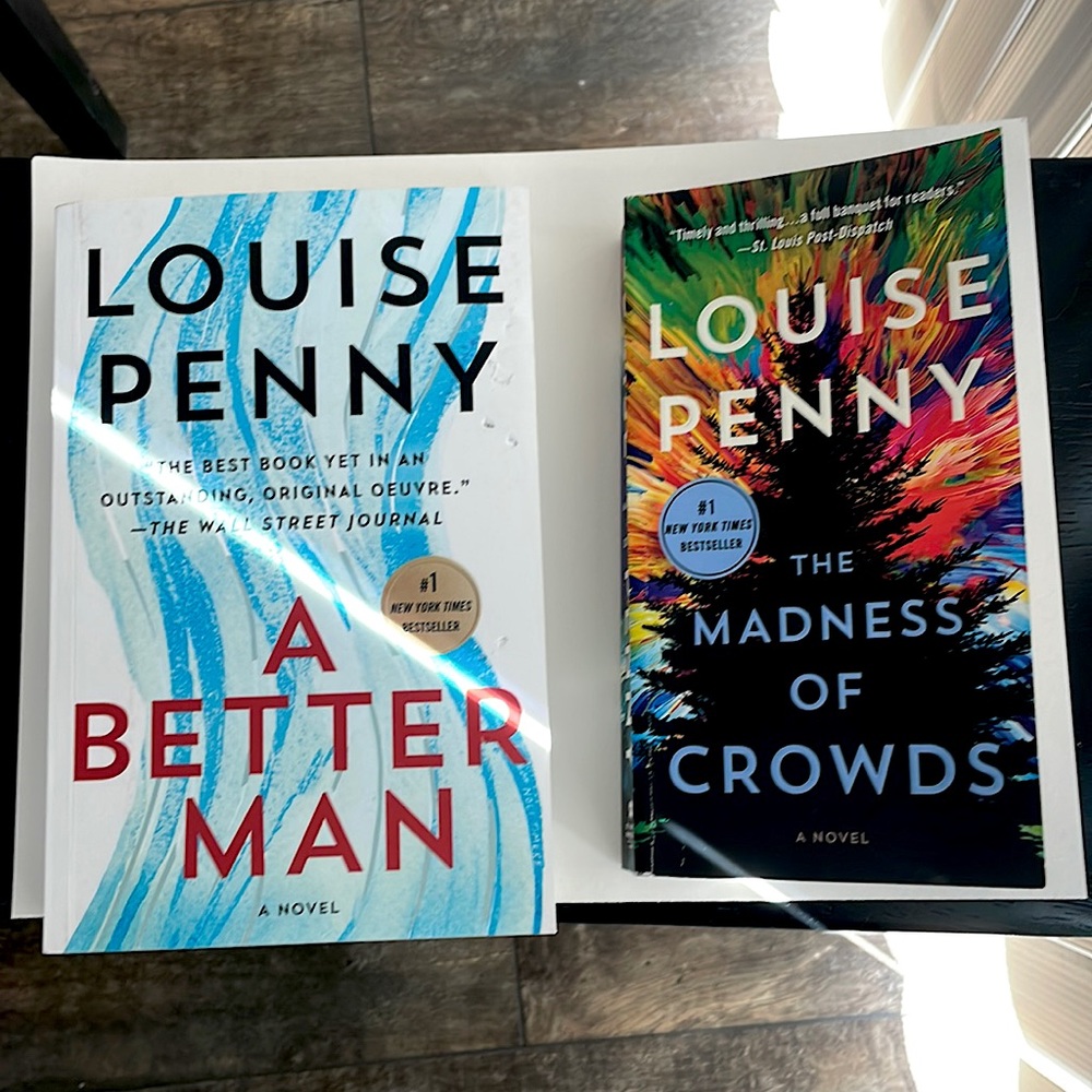 Louise Penny novels. A Better Man & The Madness of Crowds. Paperback Mystery.